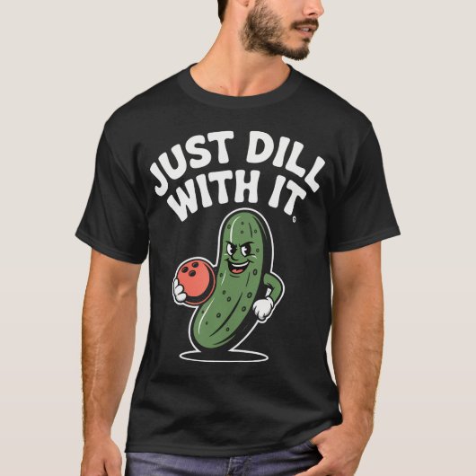 Funny Pickle Bowling Ball Just Dill With It Humor T-Shirt (Vorderseite)