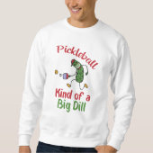Funny Pickle, der Pickleball spielt, ist eine Art Sweatshirt (Vorderseite)