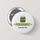 Funny Pickle Liebhaber Titel PICKLEOLOGIST Button (Vorne & Hinten)