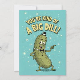 Funny Pickle Pun You're Kind of a Big Dill Dankeskarte