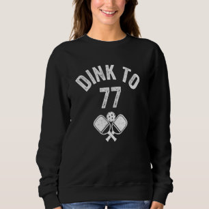 Funny Pickleball bis 77. Geburtstag Cool Sweatshirt