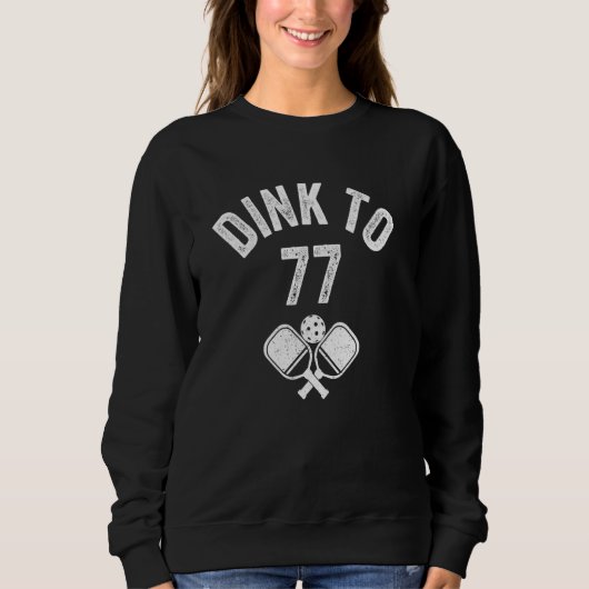 Funny Pickleball bis 77. Geburtstag Cool Sweatshirt (Vorderseite)