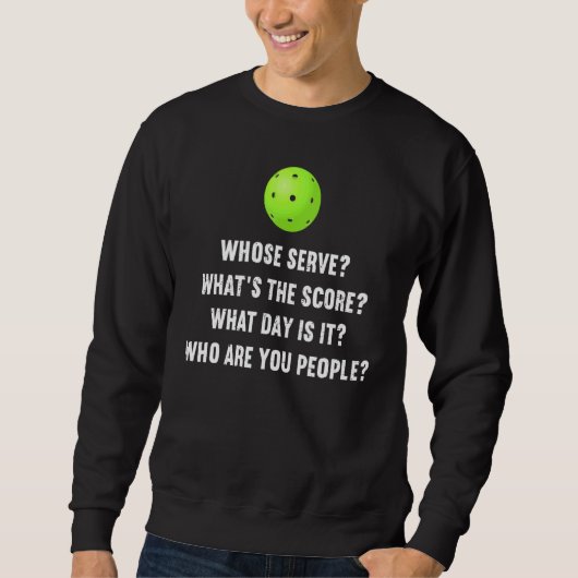 Funny Pickleball, dessen Serve League Pickleball T Sweatshirt (Vorderseite)
