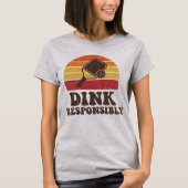 Funny Pickleball Dink Paddle Player T-Shirt (Vorderseite)