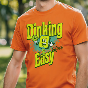 Funny Pickleball Dinking Ain't Easy T-Shirt