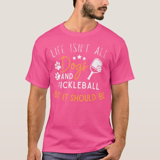 Funny Pickleball Hund Lover Life ist nicht alle Hu T-Shirt (Vorderseite)