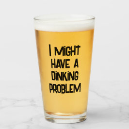 Funny Pickleball, ich könnte ein Diner-Problem hab Glas