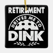 Funny Pickleball Pensionierung treibt mich dazu, G Keramikornament (Vorderseite)