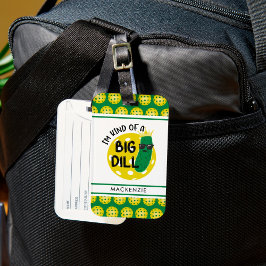 Funny Pickleball Pickle I BIN EINE GROSSE DILL Gepäckanhänger