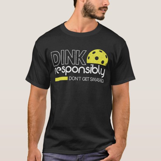 Funny Pickleball Player Dink verantwortlich T-Shirt (Vorderseite)