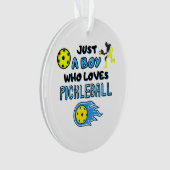 Funny Pickleball Player Nur ein Junge, der Lieben Ornament (Vorderseite)