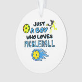 Funny Pickleball Player Nur ein Junge, der Lieben Ornament (Vorderseite)