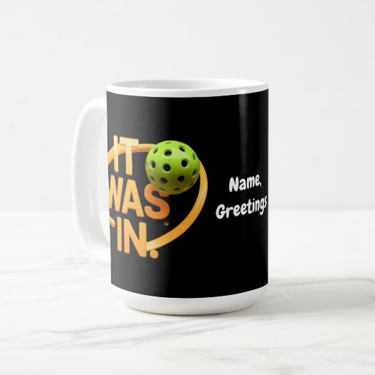 Funny Pickleball Player Paddleall "It was In" Kaffeetasse (Vorderseite Links)