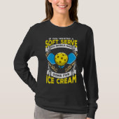 Funny Pickleball Player Serve Sarcastic Sport T-Shirt (Vorderseite)