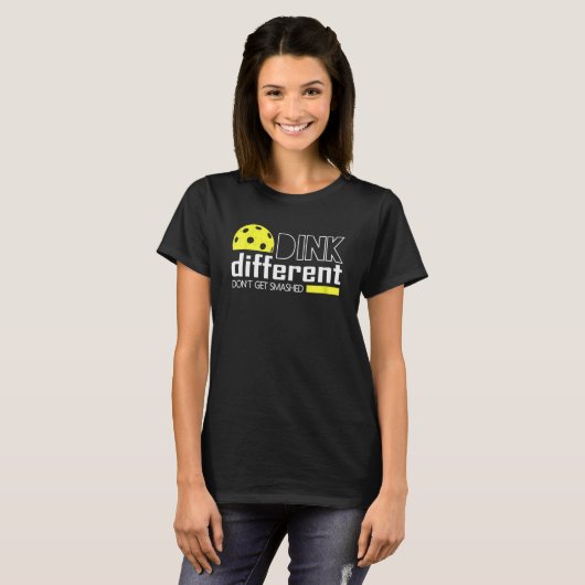 Funny Pickleball Pun Dink Different Don't Get Smas T-Shirt (Vorne ganz)