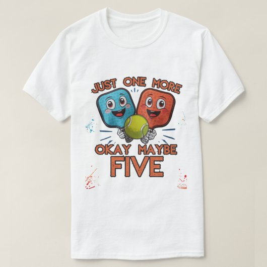 Funny Pickleball Shirt – Just One More Game (Okay  (Design vorne)