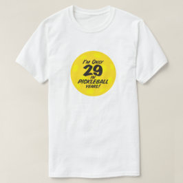 Funny Pickleball Spieler Ich bin nur 29 Zitat T-Shirt