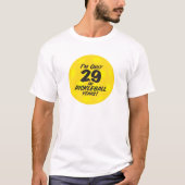 Funny Pickleball Spieler Ich bin nur 29 Zitat T-Shirt (Vorderseite)