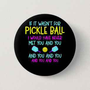 Funny Pickleball Team Quote Pickleball Player Button