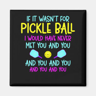 Funny Pickleball Team Quote Pickleball Player Magnet