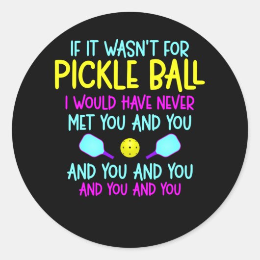Funny Pickleball Team Quote Pickleball Player Runder Aufkleber (Vorderseite)
