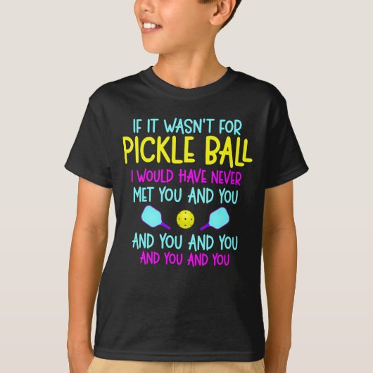 Funny Pickleball Team Quote Pickleball Player T-Shirt (Vorderseite)