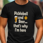 Funny Pickleball und Bier deshalb bin ich hier<br><div class="desc">Wenn du nur ein paar Spiele will,  dann greife dir ein Bier,  dieser pickleball T - Shirt ist perfekt für dich.</div>