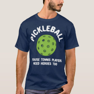 Funny Pickleball weil Tennisspieler Helden brauche T-Shirt