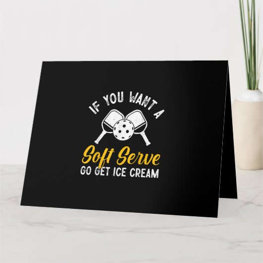 Funny Pickleball, wenn du einen weichen Serve Will Karte (Vorderseite)