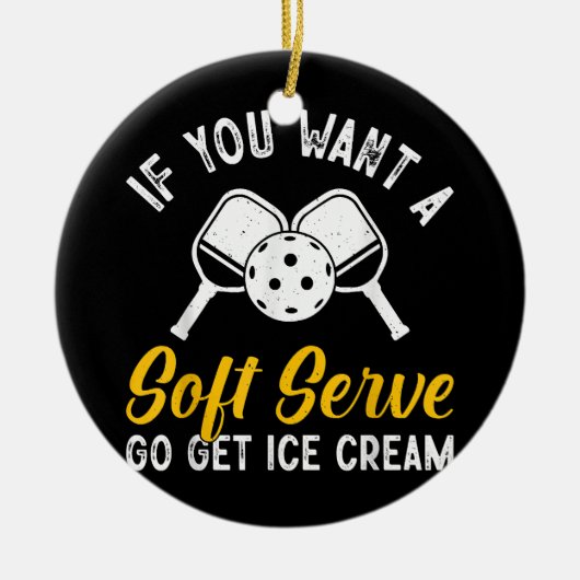 Funny Pickleball, wenn du einen weichen Serve Will Keramik Ornament (Vorne)