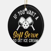 Funny Pickleball, wenn du einen weichen Serve Will Keramik Ornament (Links)