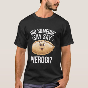 Funny Pierogi Lover hat jemand gesagt Pierogi Poli T-Shirt