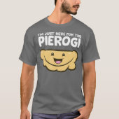 Funny Pierogi Lover Ich bin gerade hier für den Pi T-Shirt (Vorderseite)