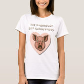 Funny Pig Carnivore Lover Gift T-Shirt (Vorderseite)