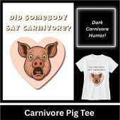 Funny Pig Carnivore Lover Gift T-Shirt