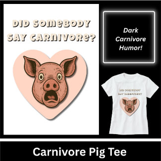Funny Pig Carnivore Lover Gift T-Shirt