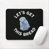Funny Pigeon Racing Ohrs Let's Get This Bread Mousepad (Mit Mouse)