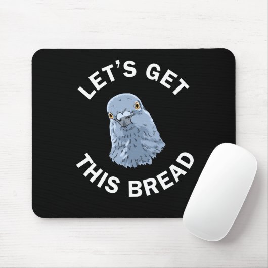 Funny Pigeon Racing Ohrs Let's Get This Bread Mousepad (Mit Mouse)