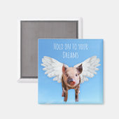 Funny Pigs Might Fly Hold onto Dreams Magnet (Vorderseite/Rückseite)