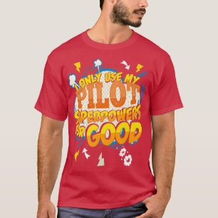 Funny Pilot Superpower Gag2340 T-Shirt