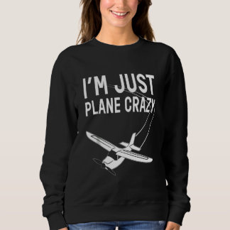 Funny Pilots Airplane Im Just Flugzeuge Crazy Sail Sweatshirt