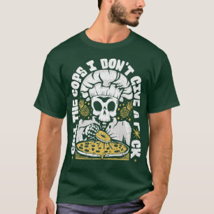 Funny Pineapples on a Pizza Skeleton Chef Don't C T-Shirt
