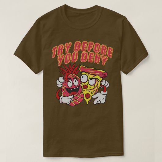 Funny Pineapse Pizza Graphic Novelty Try Before T-Shirt (Design vorne)