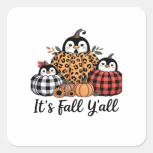 Funny Pinguin It's Fall Y'all Erntedank Lover Quadratischer Aufkleber