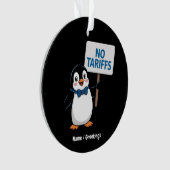 Funny Pinguins NO TARIFFS Taxes Unglaublich witzig Ornament (Vorderseite)
