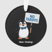 Funny Pinguins NO TARIFFS Taxes Unglaublich witzig Ornament (Vorderseite)