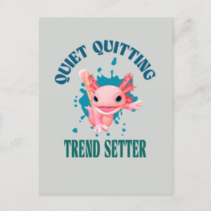 Funny Pink Axolotl Quiet Quitting Trend Setter Feiertagspostkarte