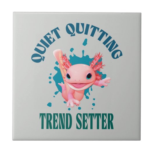 Funny Pink Axolotl Quiet Quitting Trend Setter Fliese (Vorderseite)