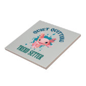 Funny Pink Axolotl Quiet Quitting Trend Setter Fliese (Seite)