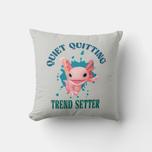 Funny Pink Axolotl Quiet Quitting Trend Setter Kissen